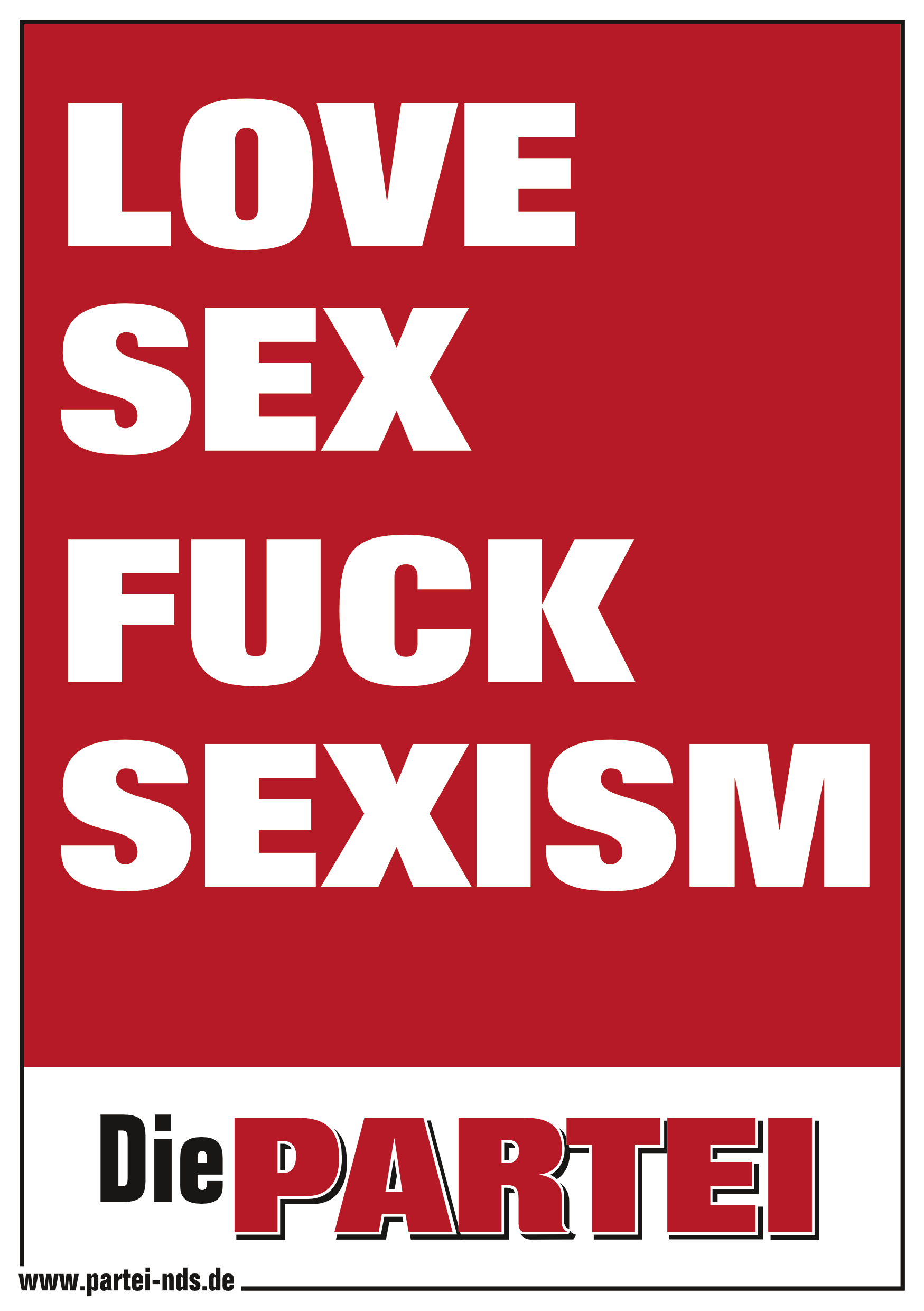 LOVE SEX, FUCK SEXISM